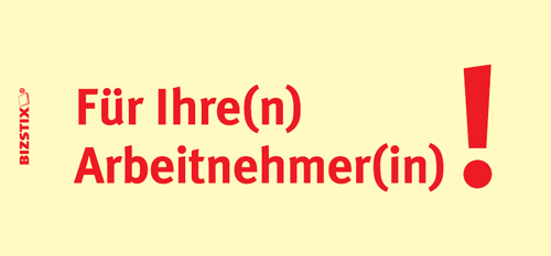 1301010103 BIZSTIX® Business Haftnotizen "Für Ihre(n) Arbeitnehmer(in)!" BIZSTIX® Business Haftnotizen "Für Ihre(n) Arbeitnehmer(in)!"